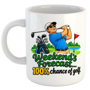 Weekend's Forecast 100% Chance Of Golf. Golf Mug